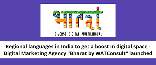2021 paves way for multi-lingual marketing in India- “Bharat by WATConsult” agency launched